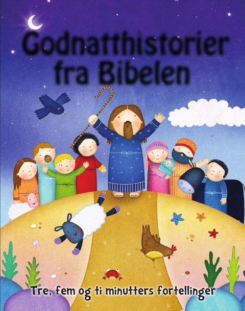 Godnatthistorier fra Bibelen - tre, fem og ti minutters fortellinger