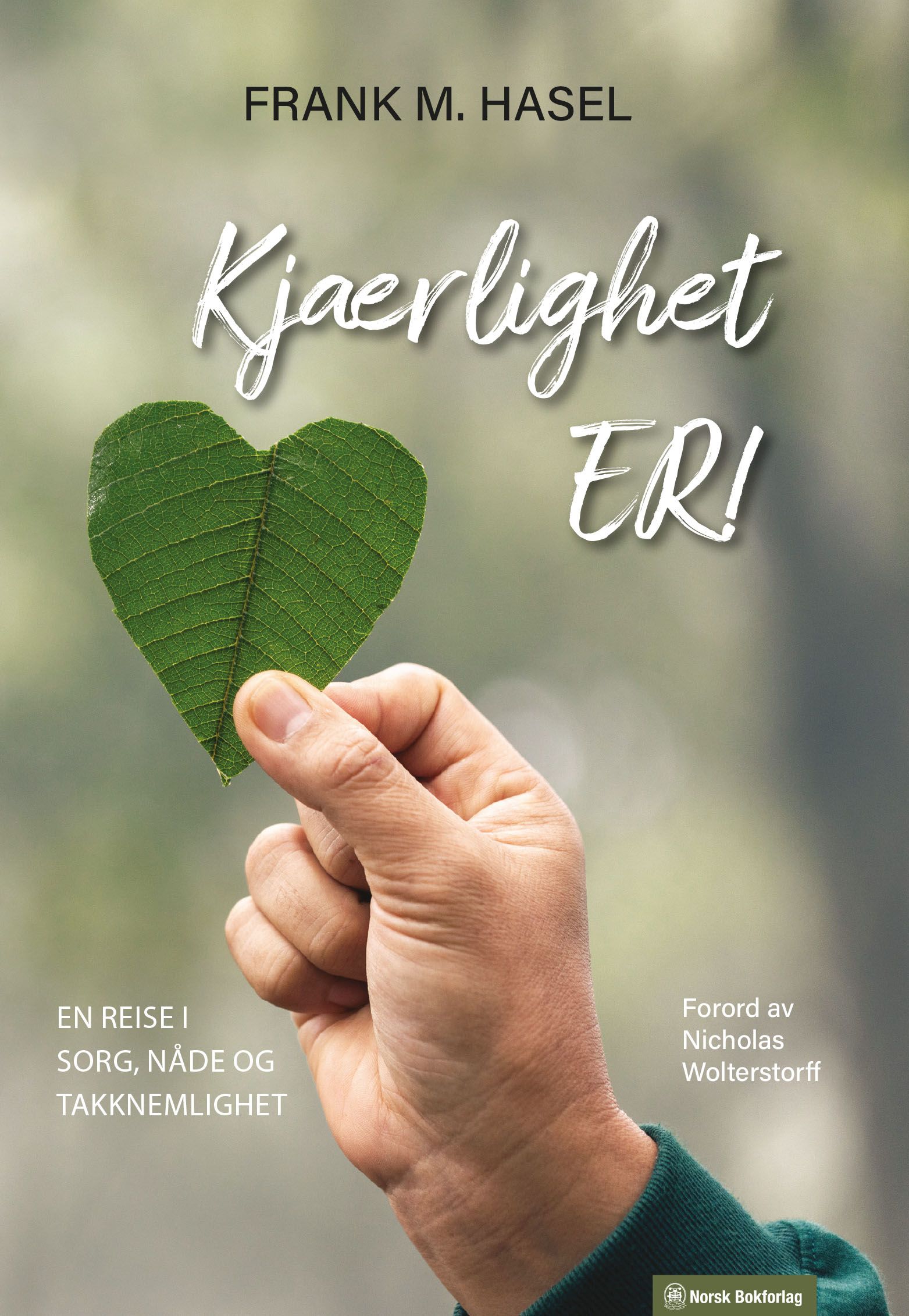 Kjærlighet er! - en reise i sorg, nåde og takknemlighet