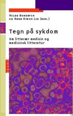 Tegn på sykdom - om litterær medisin og medisinsk litteratur