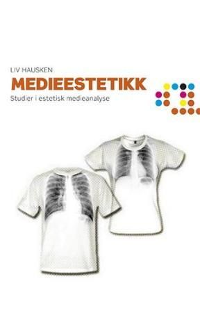 Medieestetikk - studier i estetisk medieanalyse