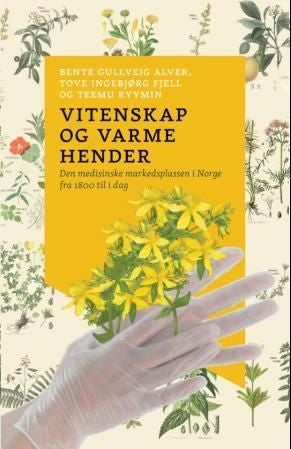 Vitenskap og varme hender - den medisinske markedsplassen i Norge fra 1800 til i dag
