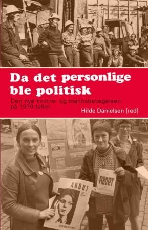 Da det personlige ble politisk - den nye kvinne- og mannsbevegelsen på 1970-tallet