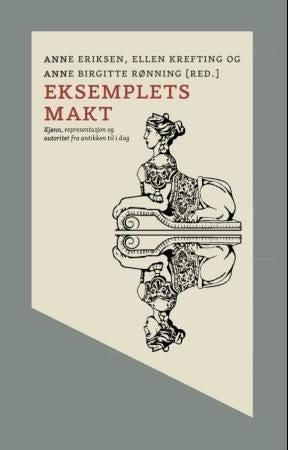 Eksemplets makt - kjønn, representasjon og autoritet fra antikken til i dag