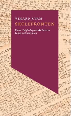 Skolefronten - Einar Høigård og norske læreres kamp mot mot nazismen