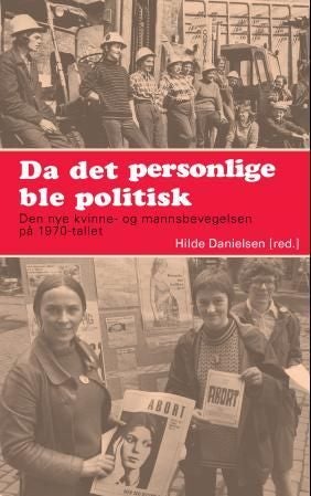 Da det personlige ble politisk - den nye kvinne- og mannsbevegelsen på 1970-tallet