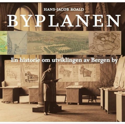 Byplanen - en historie om utviklingen av Bergen by