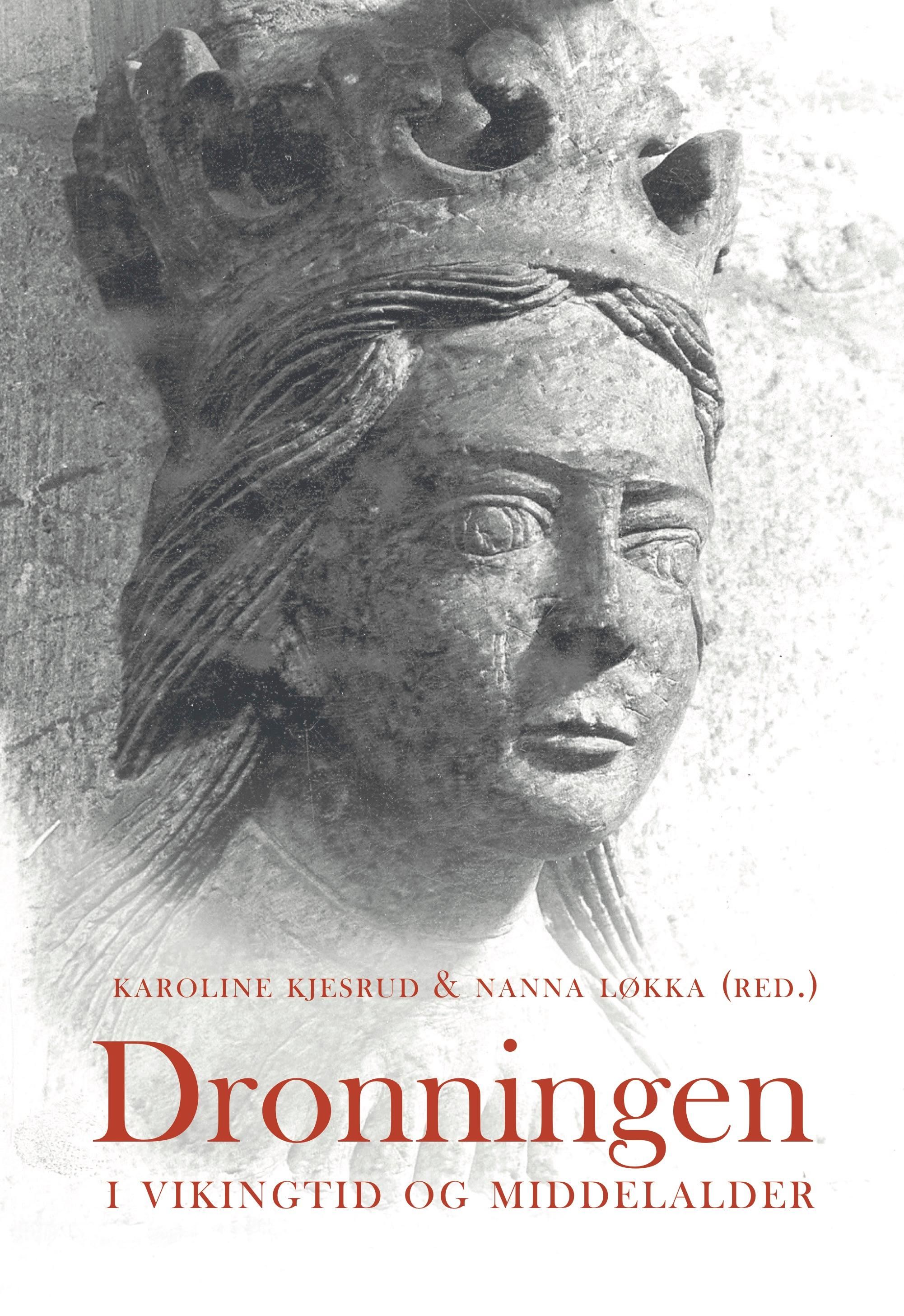 Dronningen - i vikingtid og middelalder