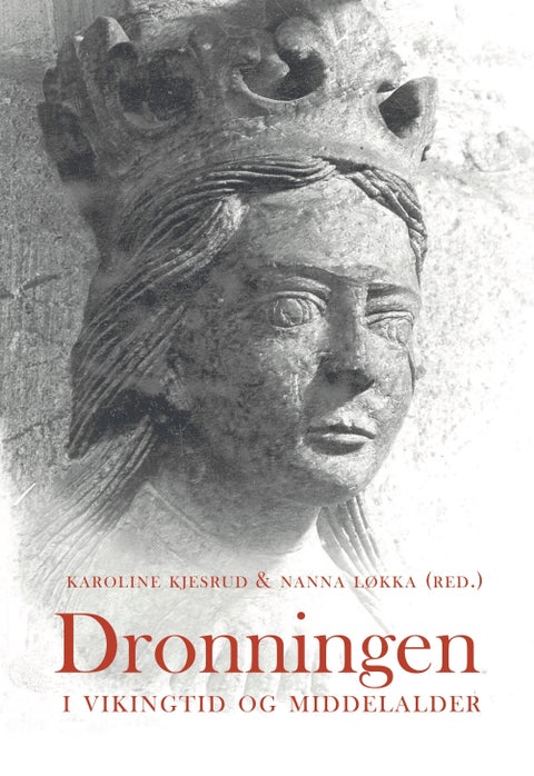 Dronningen - i vikingtid og middelalder