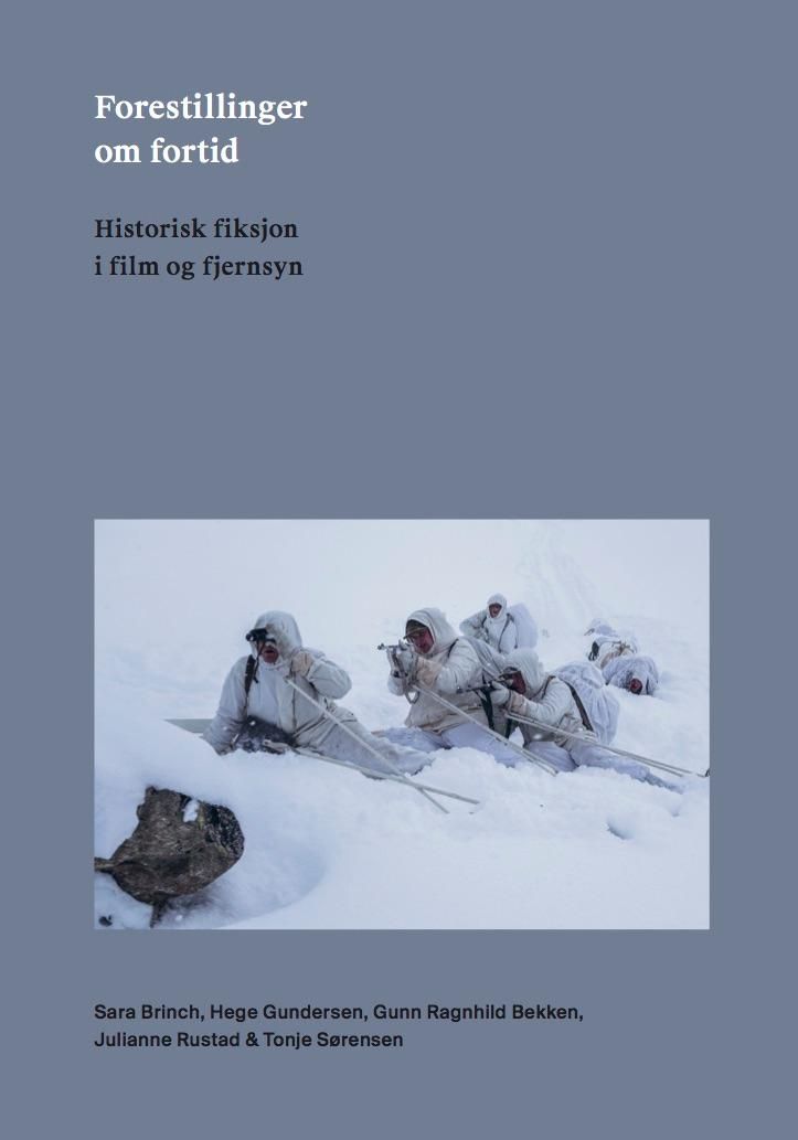 Forestillinger om fortid - historisk fiksjon i film og fjernsyn