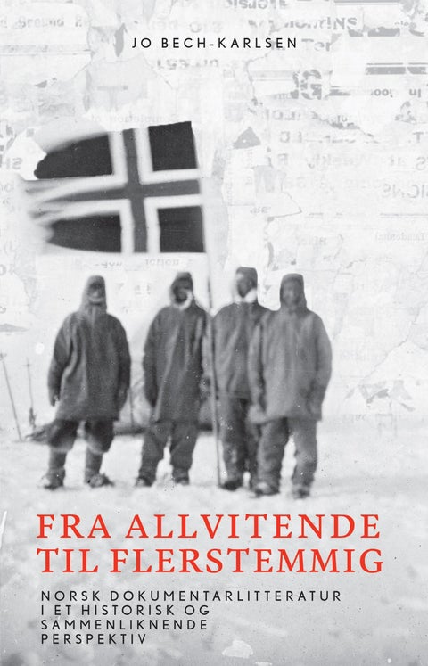 Fra allvitende til flerstemmig - norsk dokumentarlitteratur i et historisk og sammenliknende perspektiv