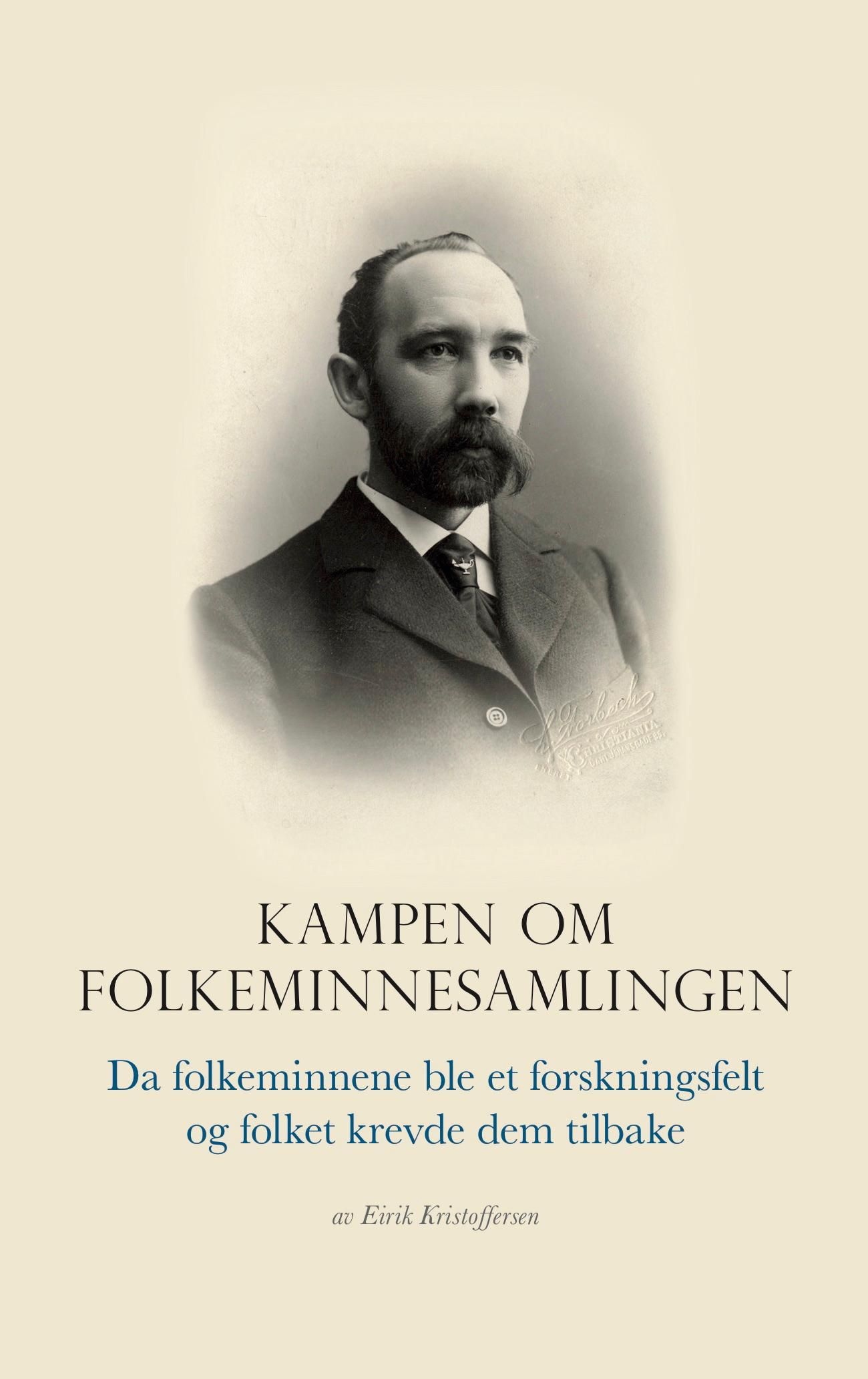 Kampen om folkeminnesamlingen - da folkeminnene ble et forskningsfelt og folket krevde dem tilbake