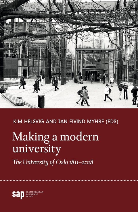 Making a modern university - the University of Oslo 1811-2018