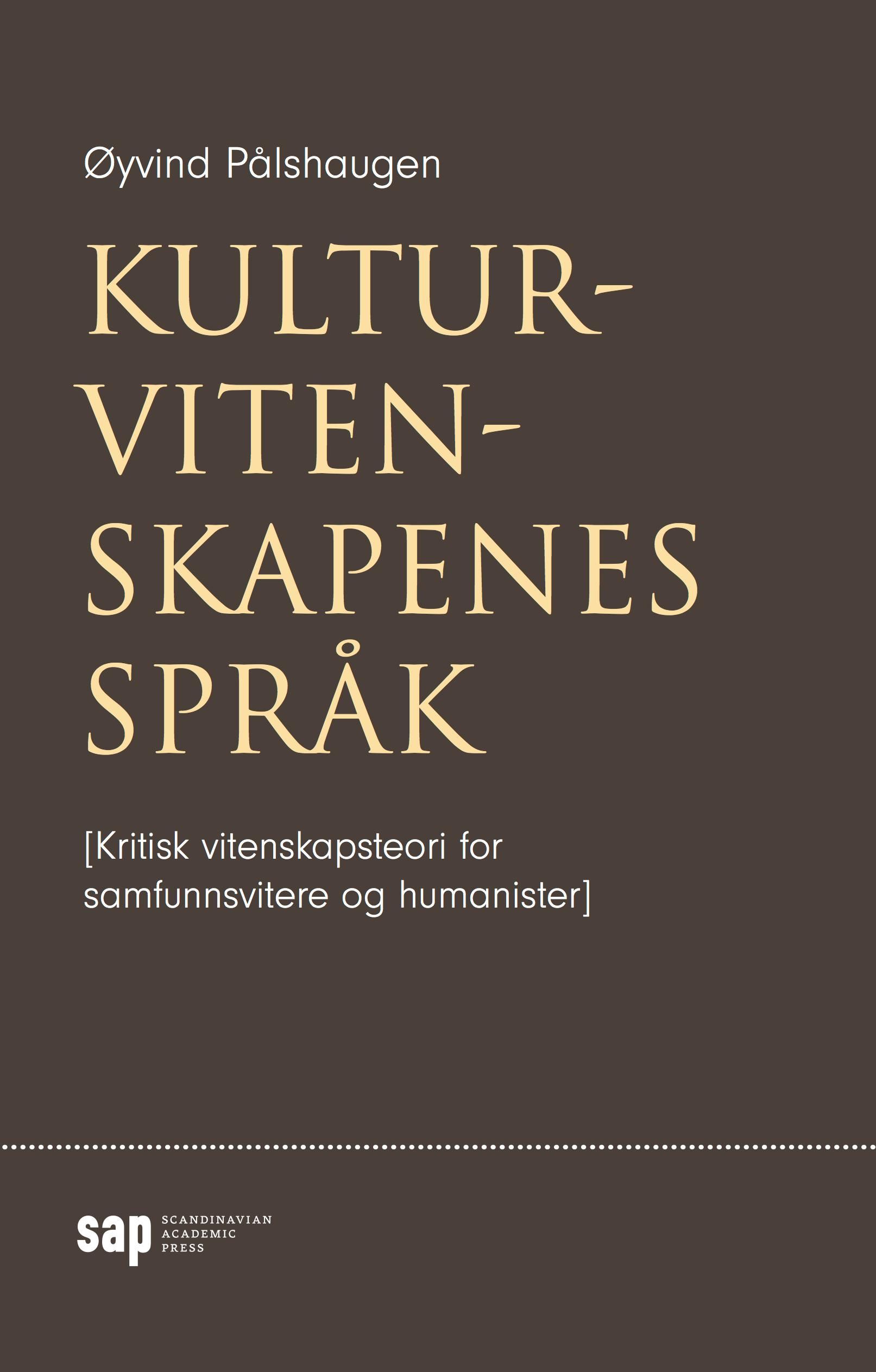 Kulturvitenskapenes språk - kritisk vitenskapteori for samfunnsvitere og humanister