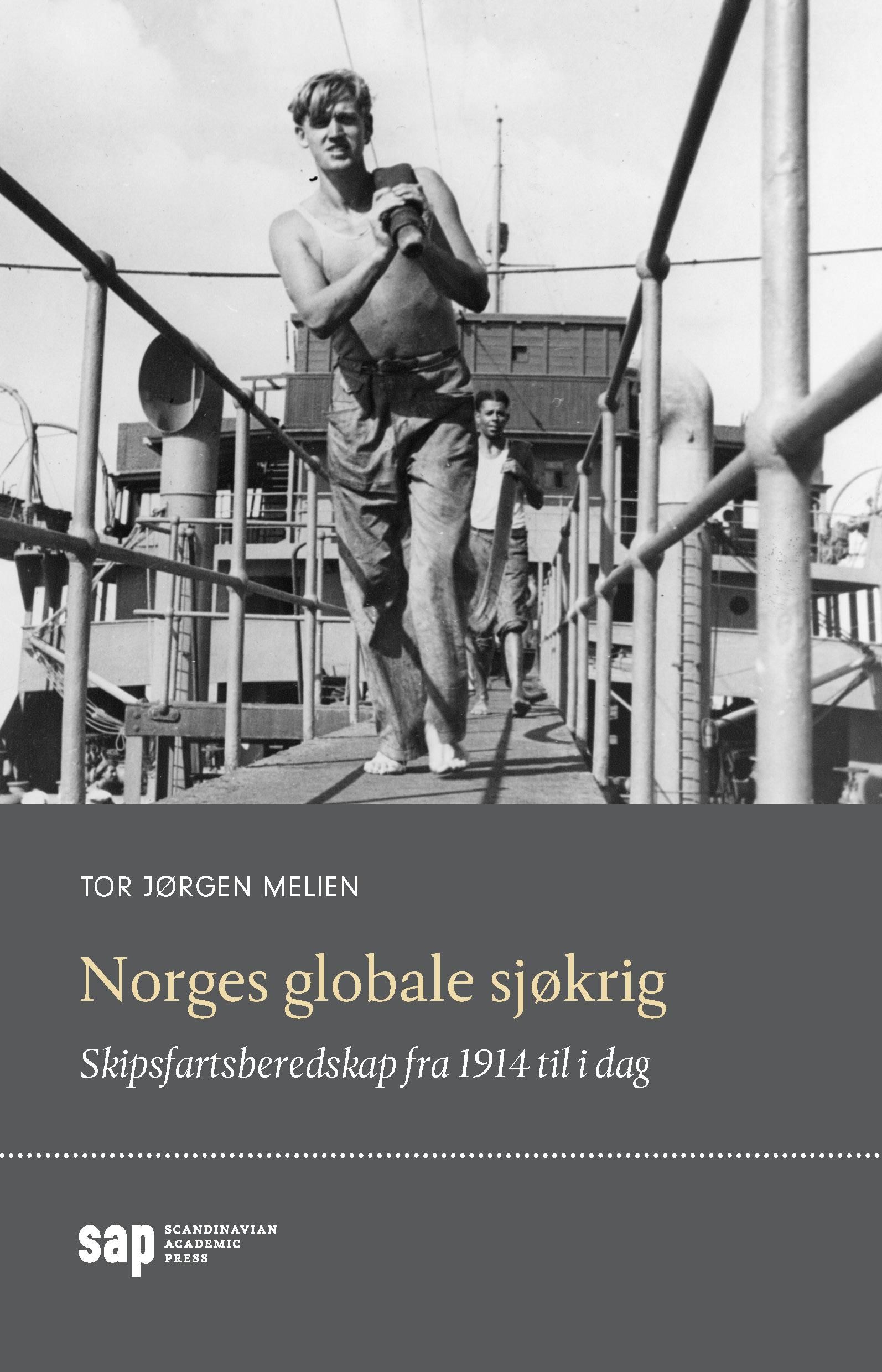 Norges globale sjøkrig - skipsfartsberedskap fra 1914 til i dag