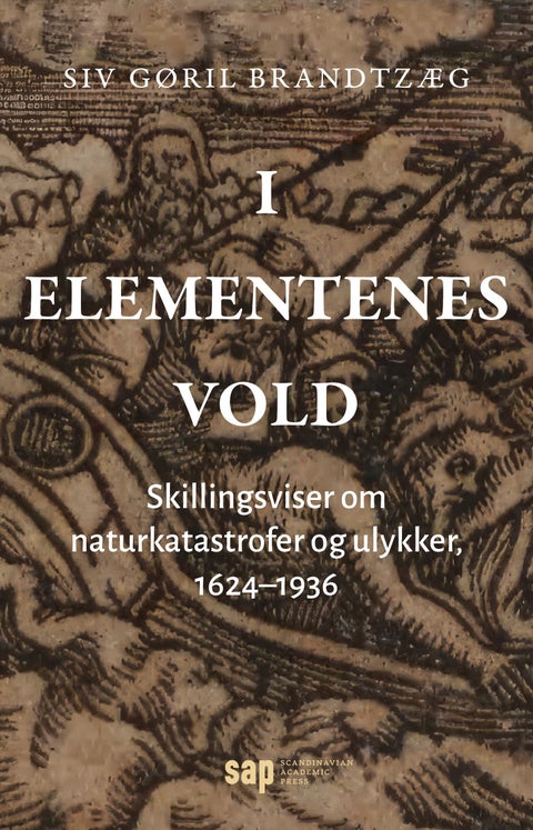 I elementenes vold - skillingsviser om naturkatastrofer og ulykker, 1624–1936