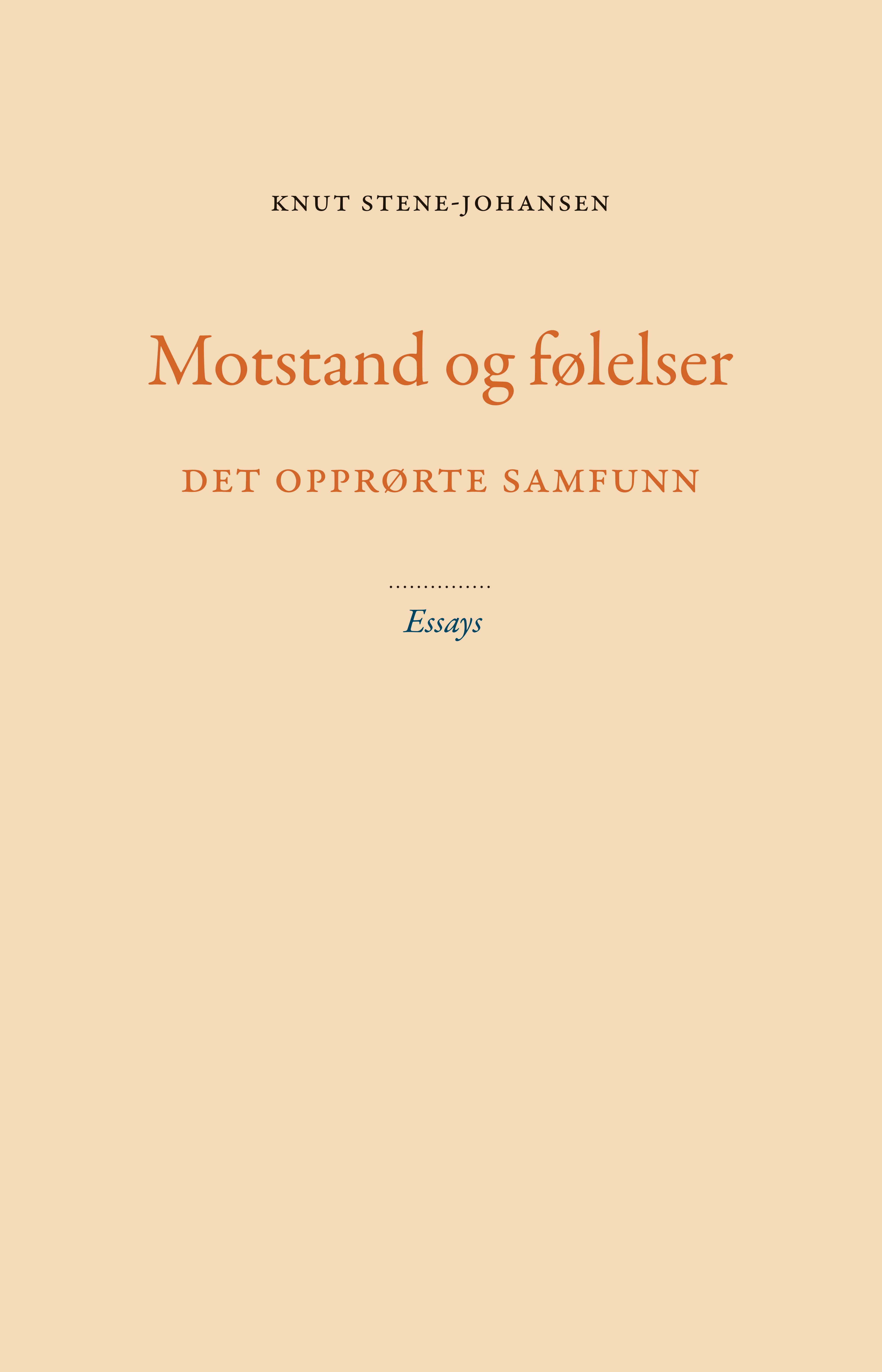 Motstand og følelser - det opprørte samfunn : essays