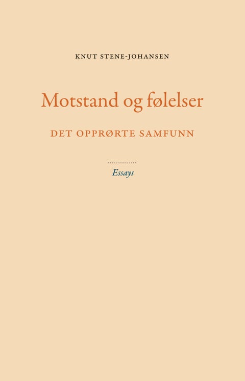 Motstand og følelser - det opprørte samfunn : essays
