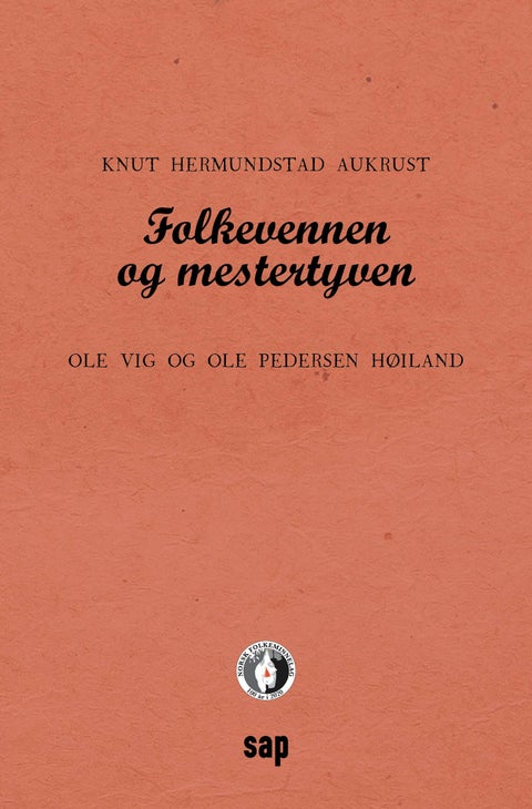 Folkevennen og mestertyven - Ole Vig og Ole Pedersen Høiland : med full transkripsjon av Ole Vigs debut fra 1850