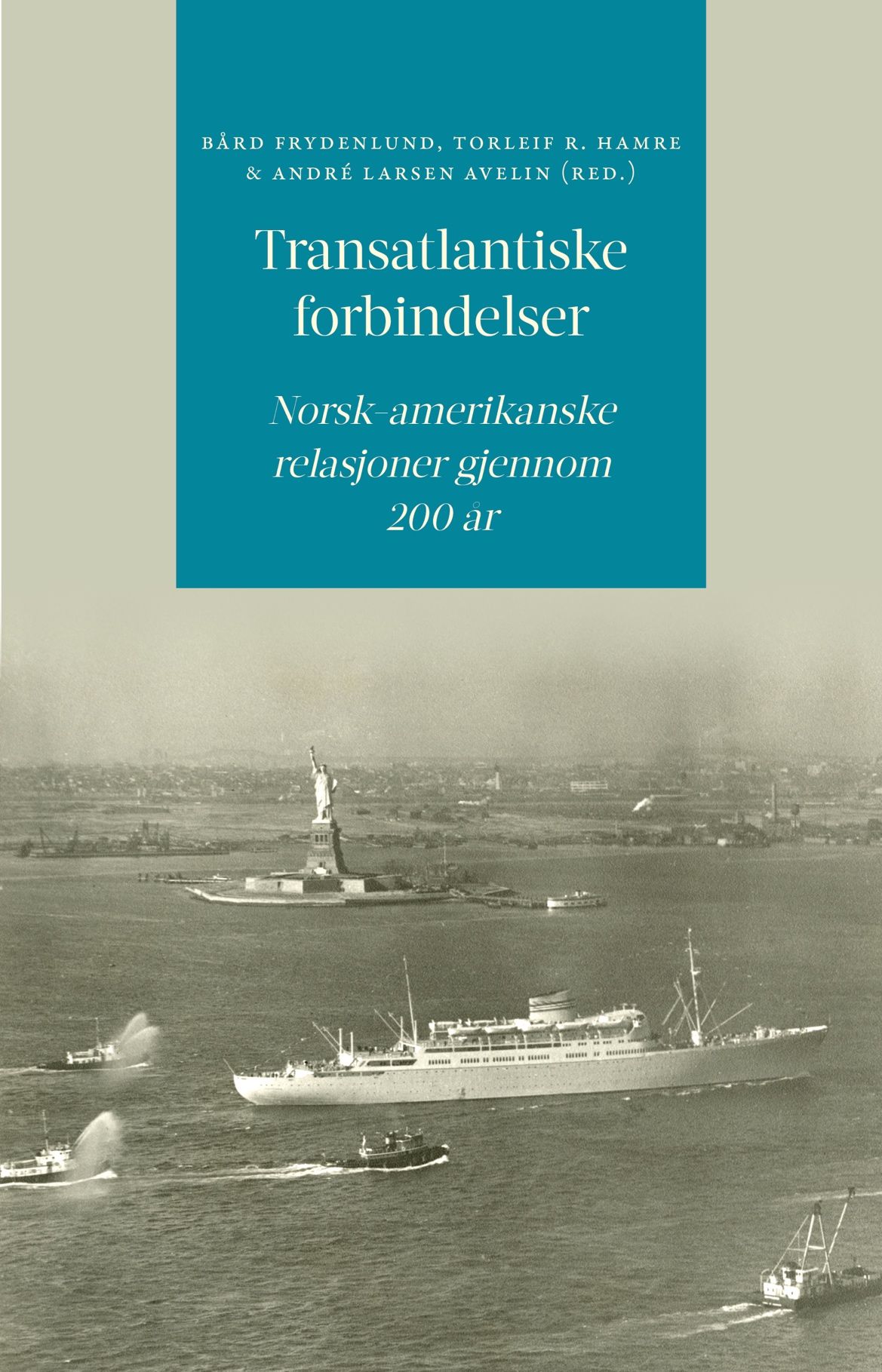 Transatlantiske forbindelser - norsk-amerikanske relasjoner gjennom 200 år