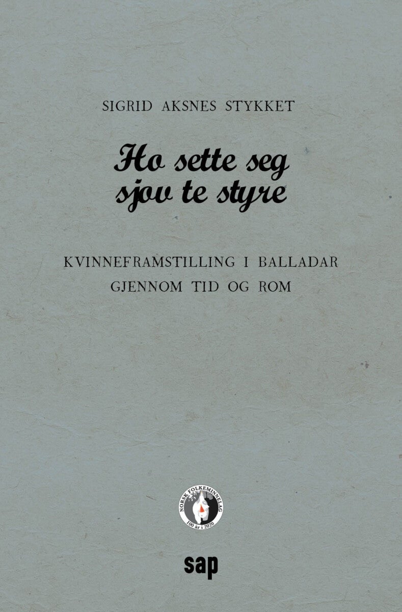 Ho sette seg sjov te styre - kvinneframstilling i balladar gjennom tid og rom