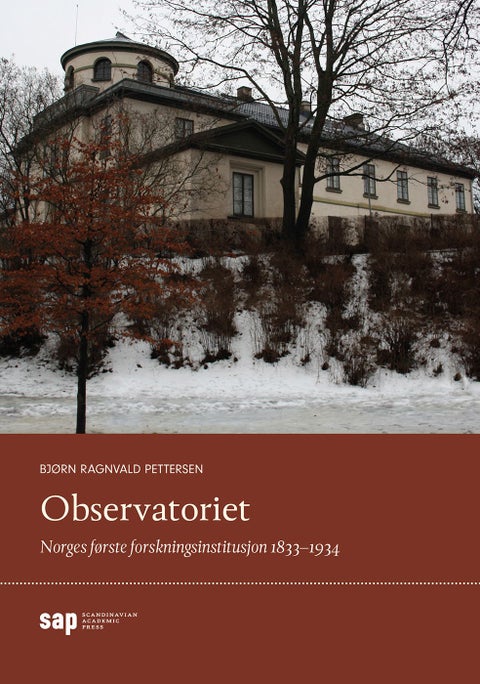 Observatoriet - norges første forskningsinstitusjon 1833-1934