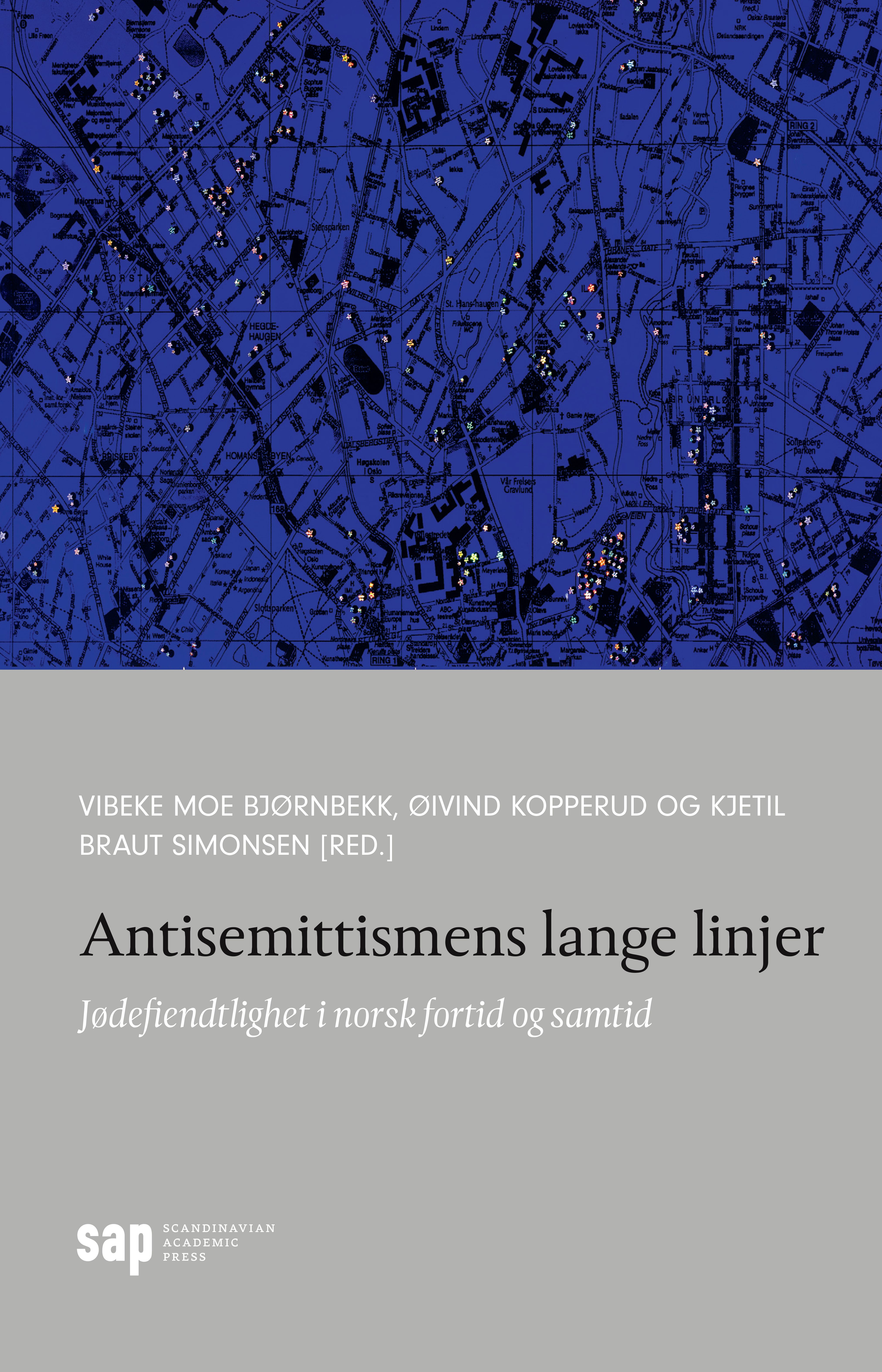 Antisemittismens lange linjer - jødefiendtlighet i norsk fortid og samtid