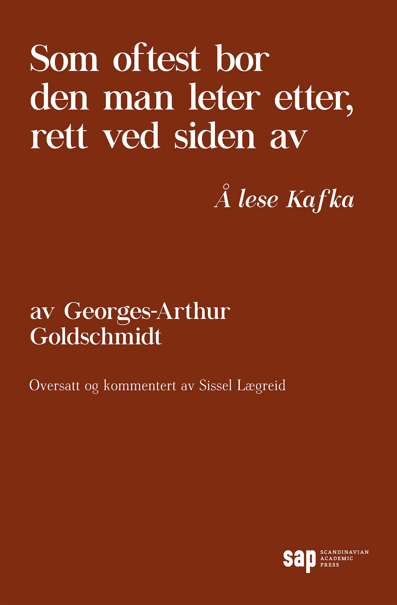 Som oftest bor den man leter etter, rett ved siden av - å lese Kafka