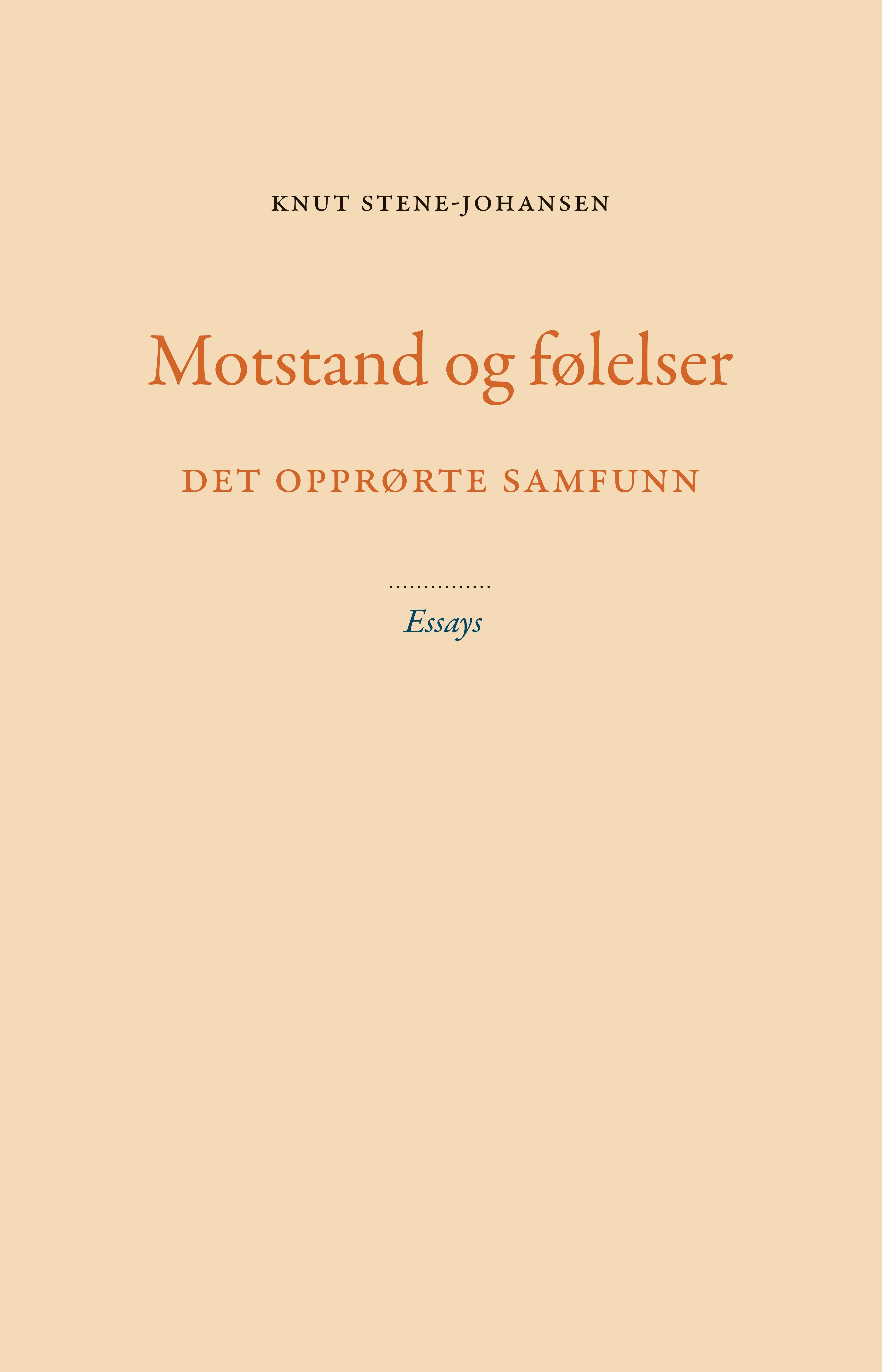 Motstand og følelser - det opprørte samfunn : essays