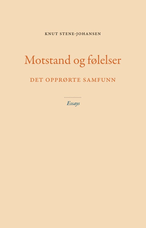 Motstand og følelser - det opprørte samfunn : essays