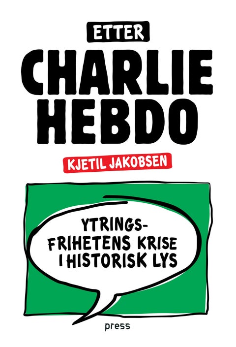 Etter Charlie Hebdo - ytringsfrihetens krise i historisk lys