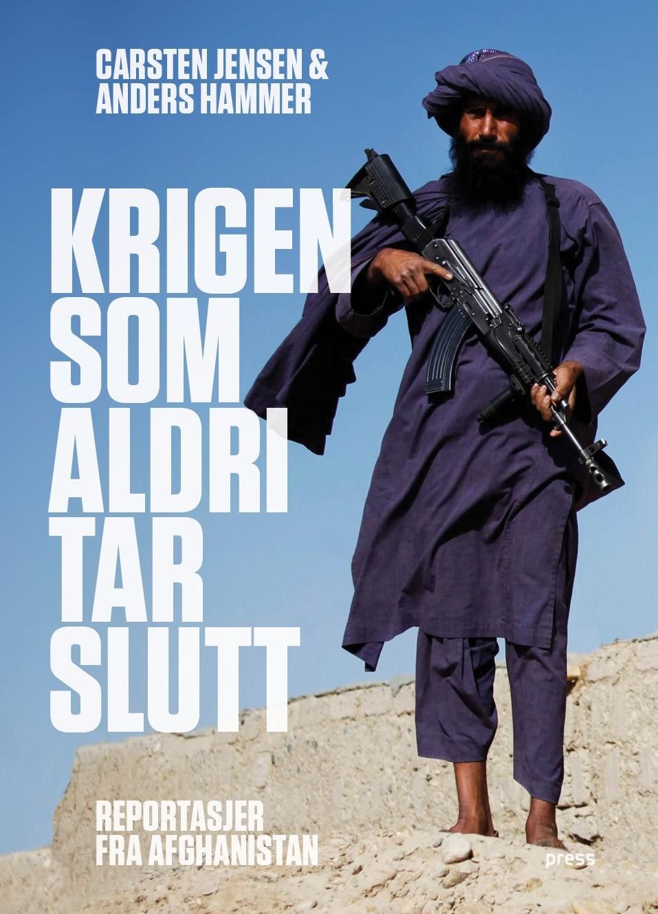 Krigen som aldri tar slutt - reportasjer fra Afghanistan