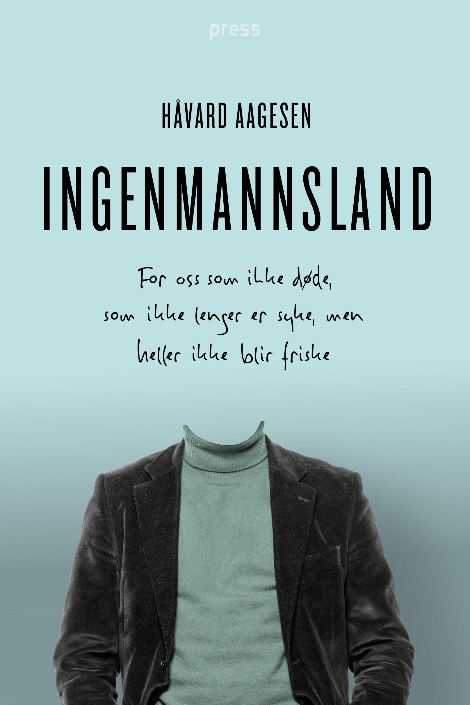 Ingenmannsland - for oss som ikke døde, som ikke lenger er syke, men heller ikke blir friske