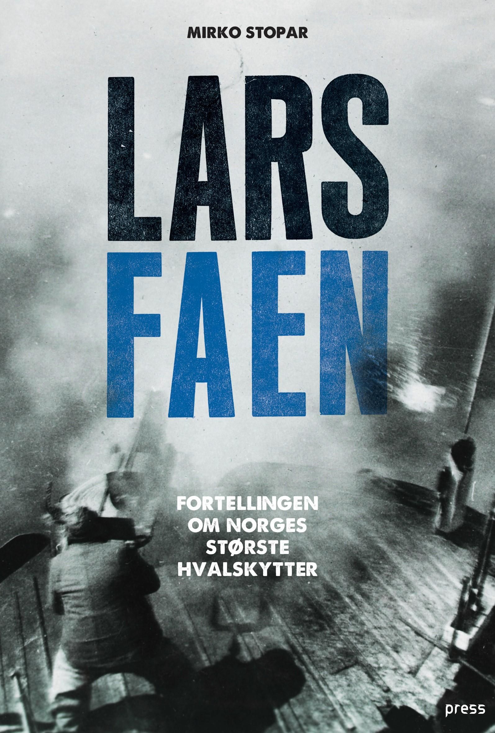 Lars Faen - fortellingen om Norges største hvalskytter