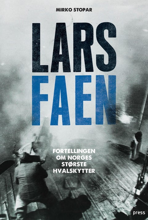 Lars Faen - fortellingen om Norges største hvalskytter