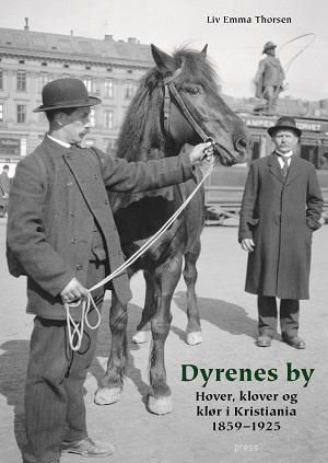 Dyrenes by - hover, klover og klør i Kristiania 1859-1925