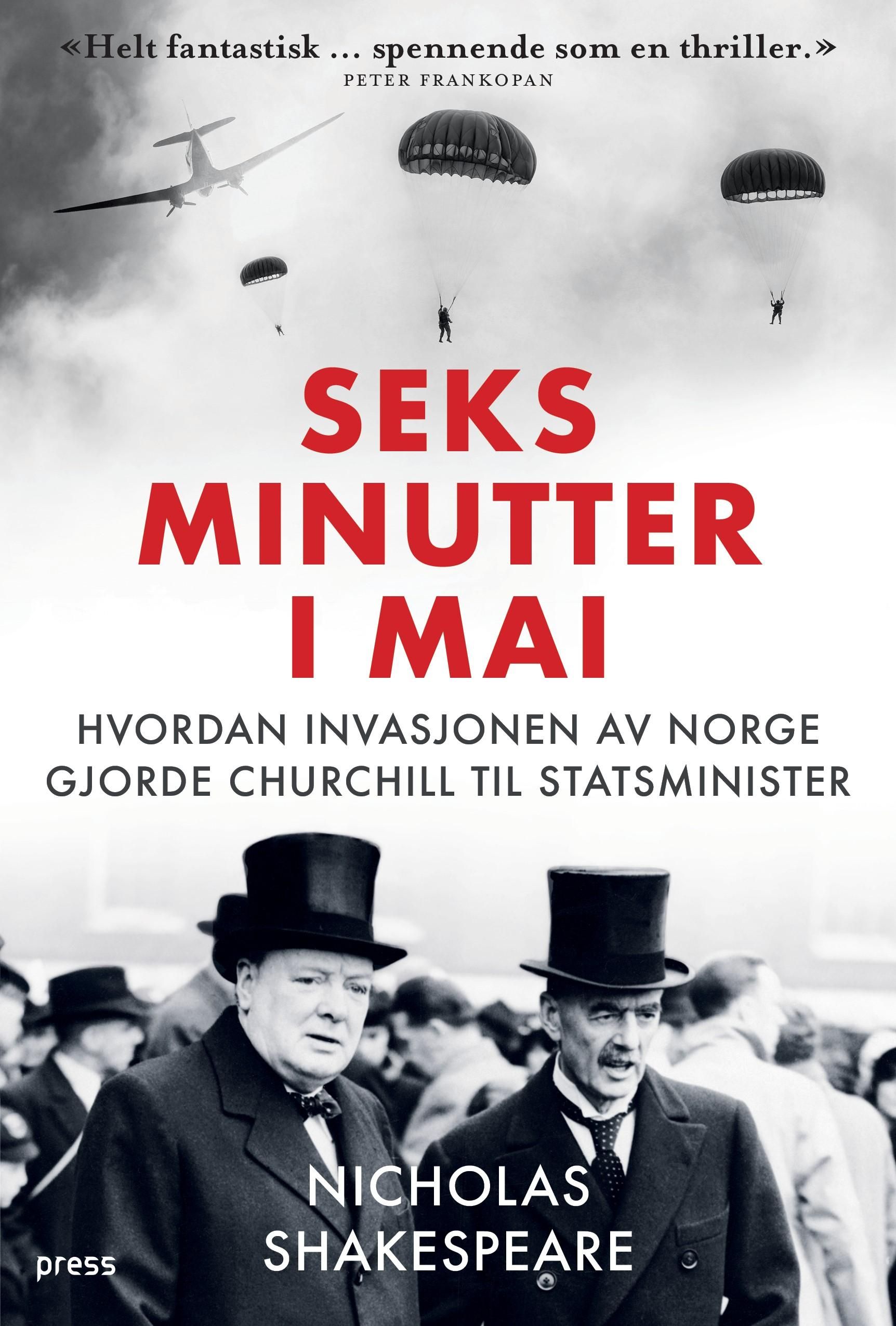 Seks minutter i mai - hvordan invasjonen av Norge gjorde Churchill til statsminister