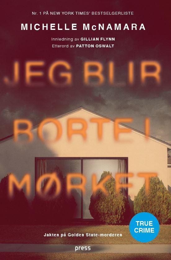 Jeg blir borte i mørket - jakten på golden state-morderen