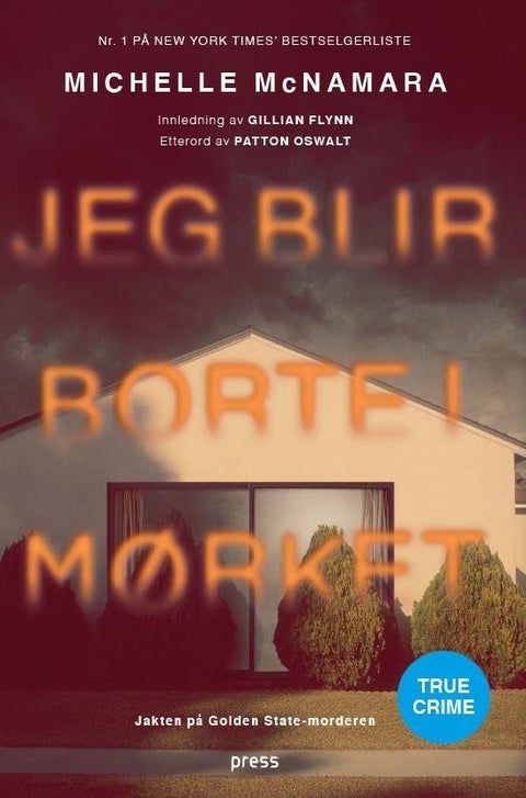 Jeg blir borte i mørket - jakten på golden state-morderen