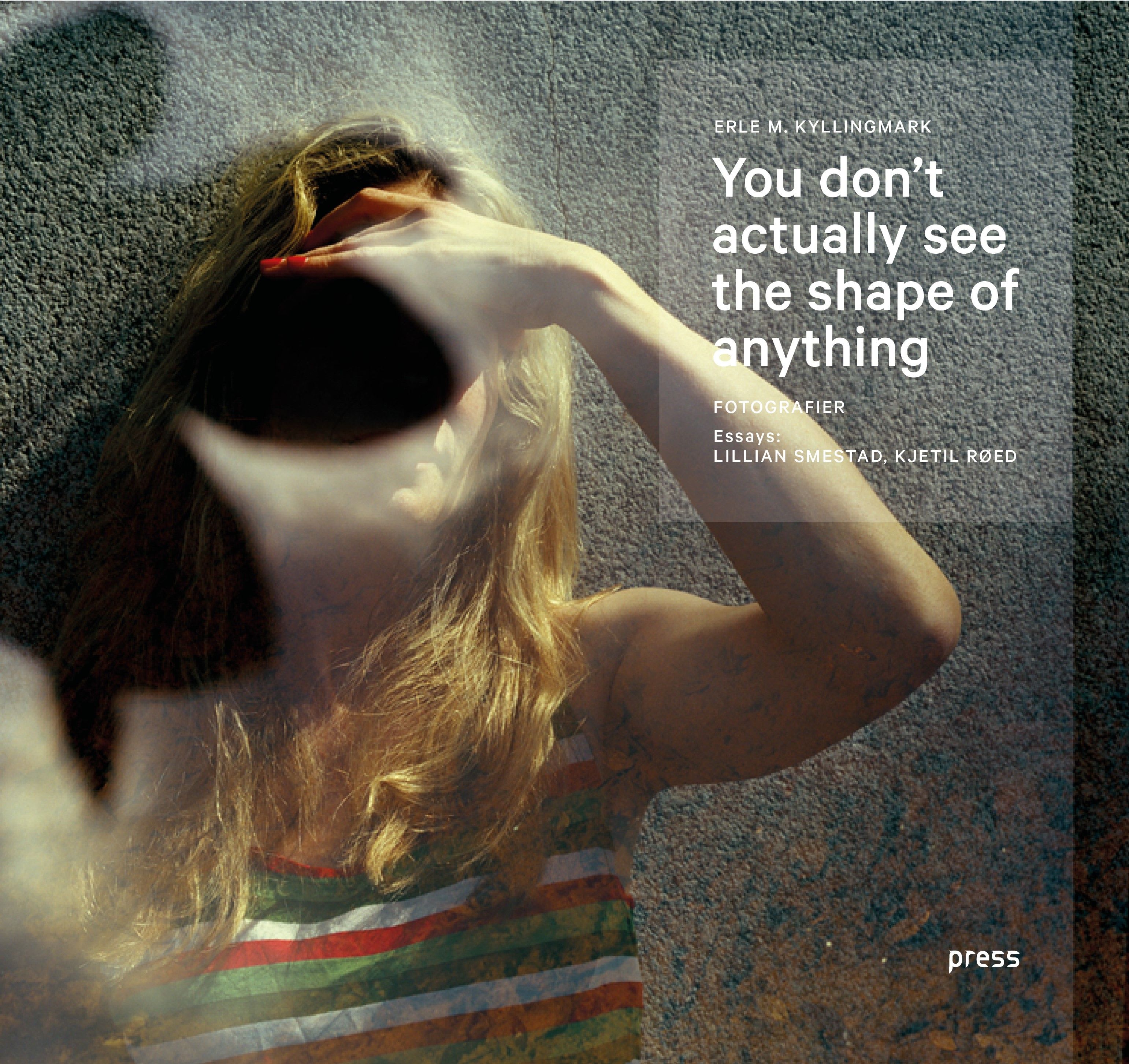 You don't actually see the shape of anything - Photographs