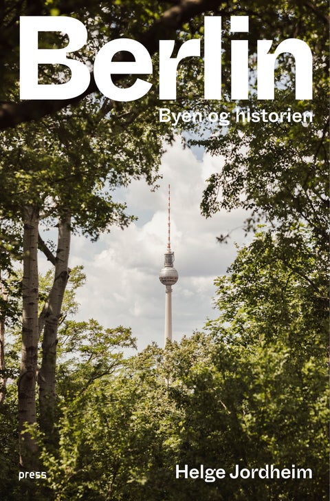 Berlin - byen og historien