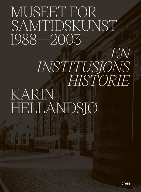 Museet for samtidskunst 1988-2003 - en institusjons historie