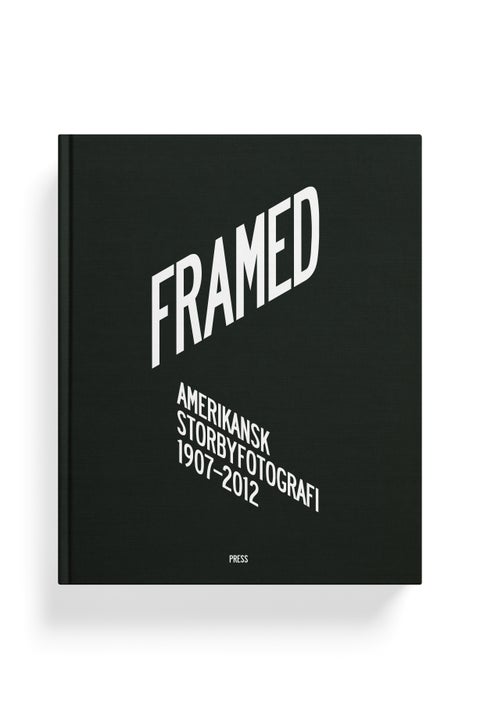 Framed - amerikansk storbyfotografi 1907 - 2012