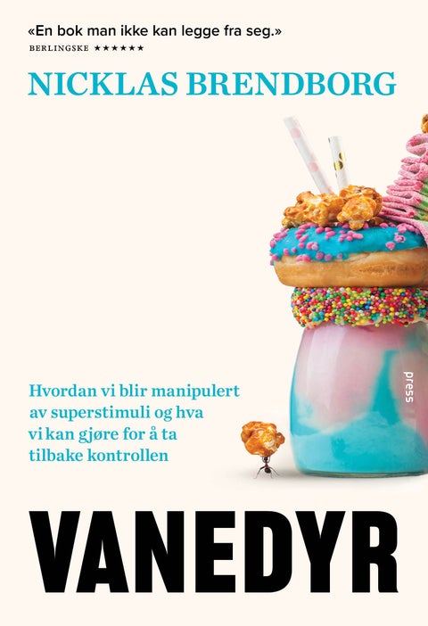 Vanedyr - hvordan vi blir manipulert av superstimuli og hva vi kan gjøre for å ta tilbake kontrollen