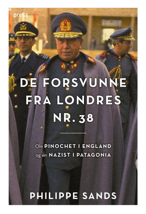 De forsvunne fra Londres nr. 38 - om Pinochet i England og en nazist i Patagonia