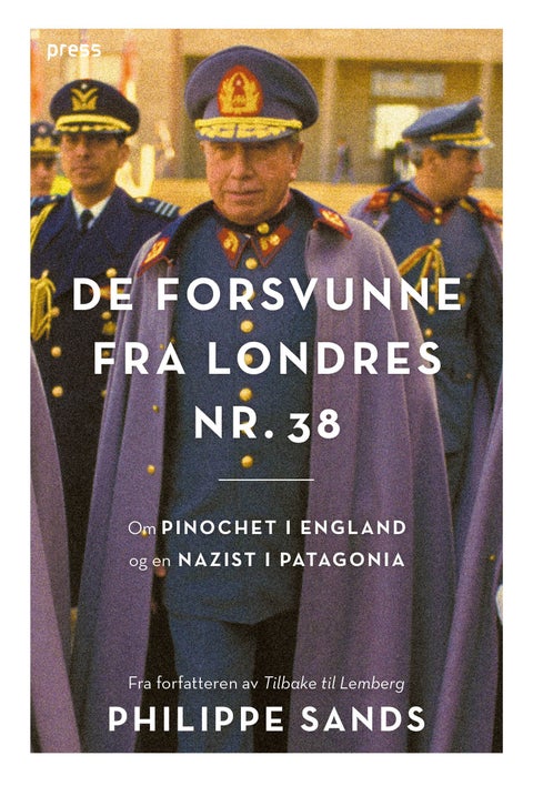 De forsvunne fra Londres nr. 38 - om Pinochet i England og en nazist i Patagonia