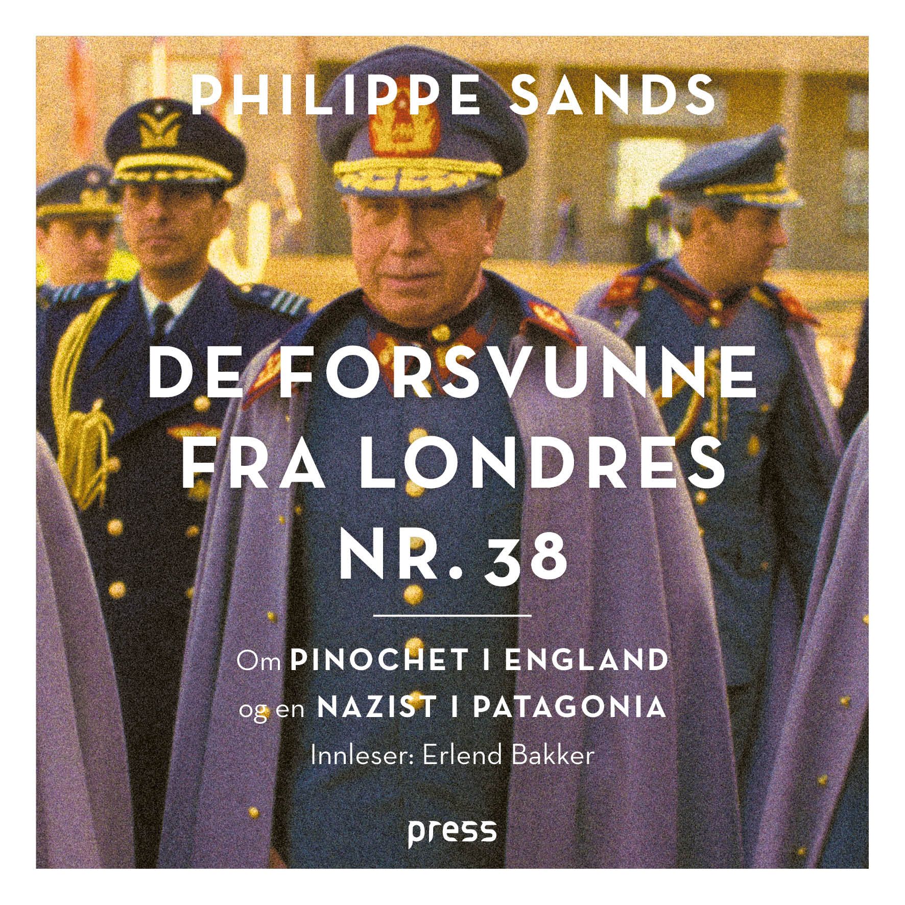De forsvunne fra Londres nr. 38 - om Pinochet i England og en nazist i Patagonia
