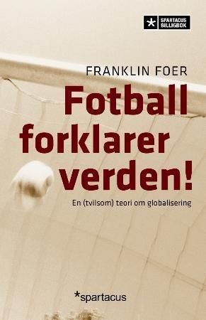 Fotball forklarer verden! - en (tvilsom) teori om globalisering
