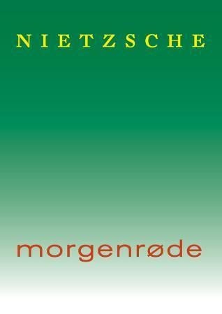 Morgenrøde - tanker om de moralske fordommer