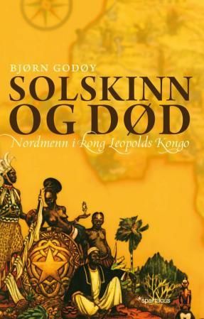 Solskinn og død - nordmenn i kong Leopolds Kongo