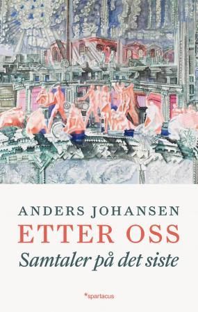 Etter oss - samtaler på det siste